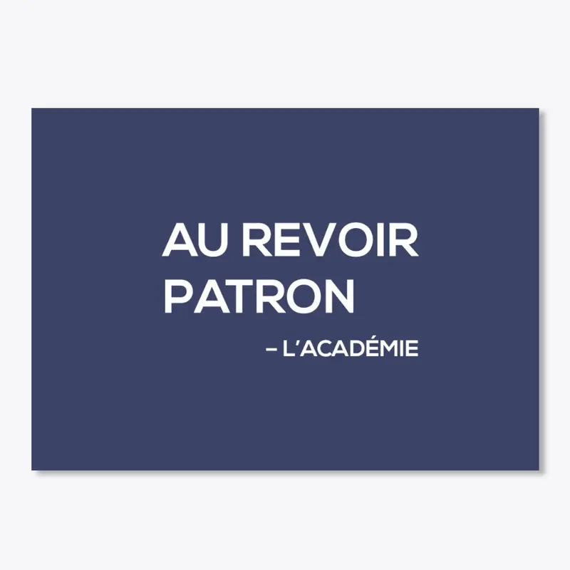 Au Revoir Patron - L'académie