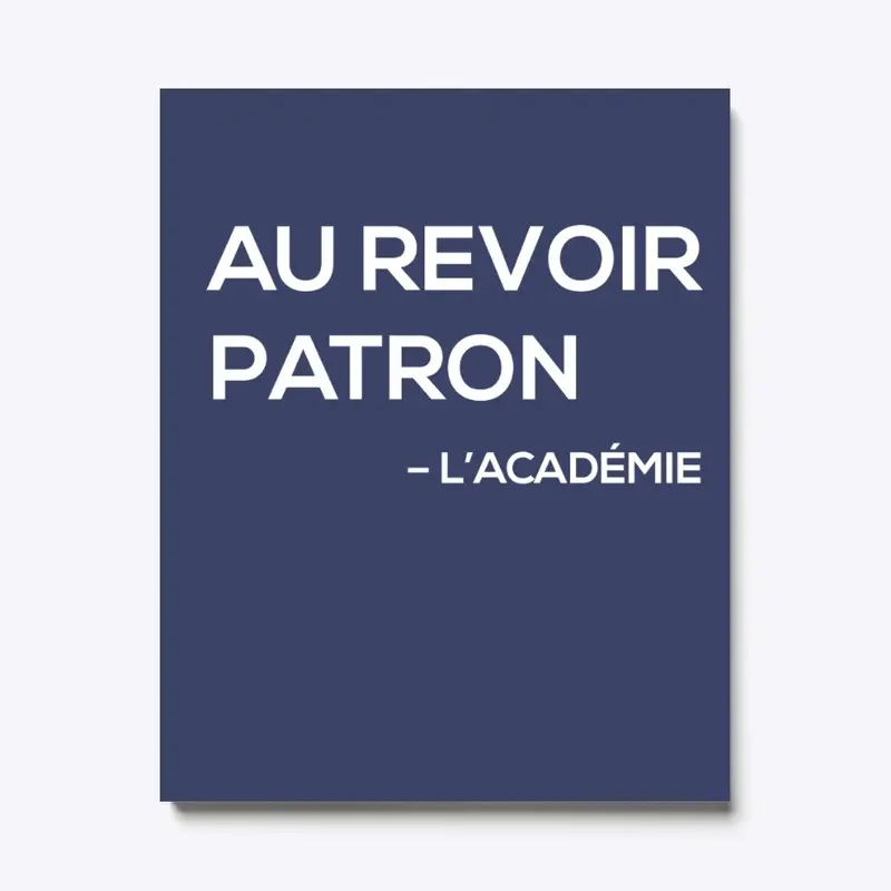 Au Revoir Patron - L'académie