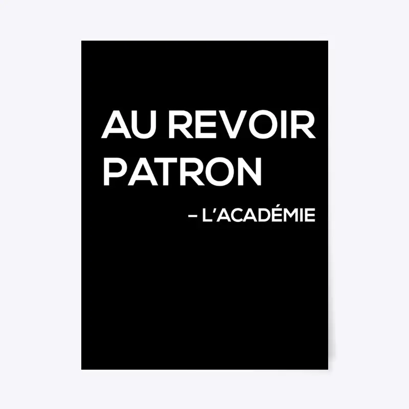 Au Revoir Patron - L'académie