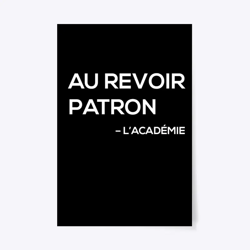 Au Revoir Patron - L'académie